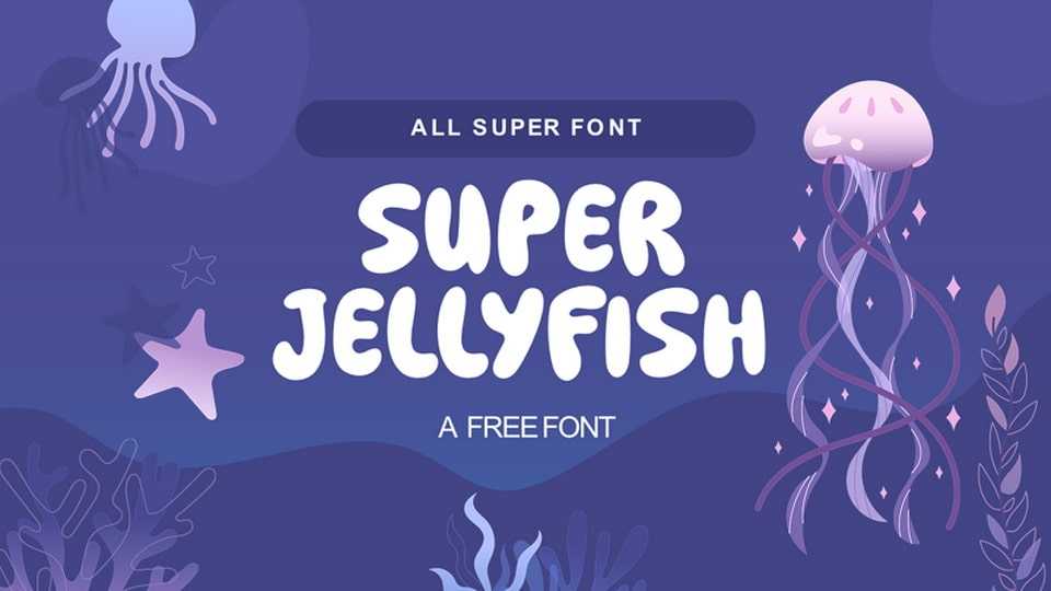 Super Jellyfish Font › Fontesk