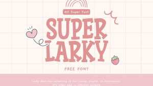 Super Larky Font › Fontesk
