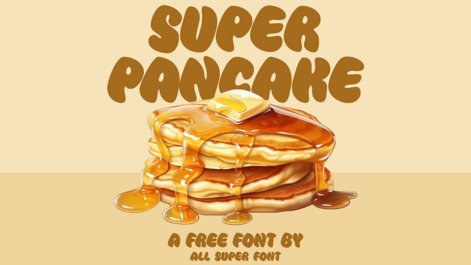 Super Pancake Font › Fontesk
