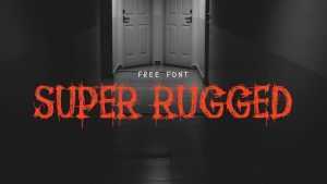 Super Rugged Font › Fontesk