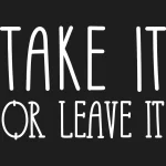 Take It Or Leave It Font