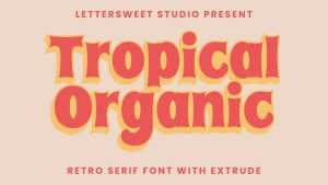 Tropical Organic Font › Fontesk