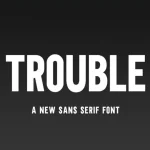 Trouble Sans Serif Font - Fonte Grátis Trouble Sans Serif Font