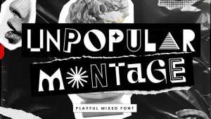 Unpopular Montage Font › Fontesk