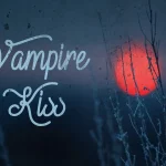 Vampire Kiss Font - Fonte Grátis Vampire Kiss Font
