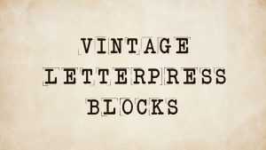 Vintage Letterpress Blocks › Fontesk