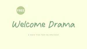 Welcome Drama Font › Fontesk