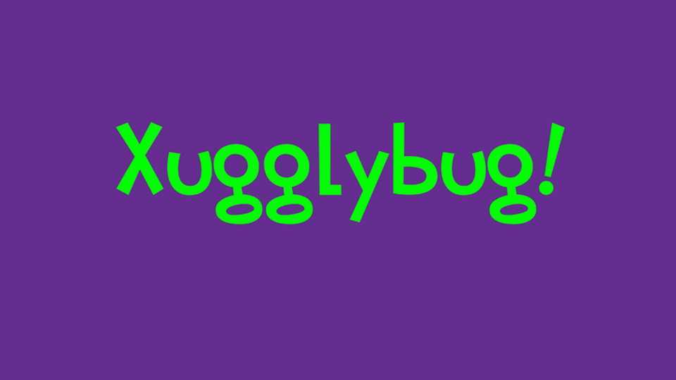 Xugglybug Font › Fontesk